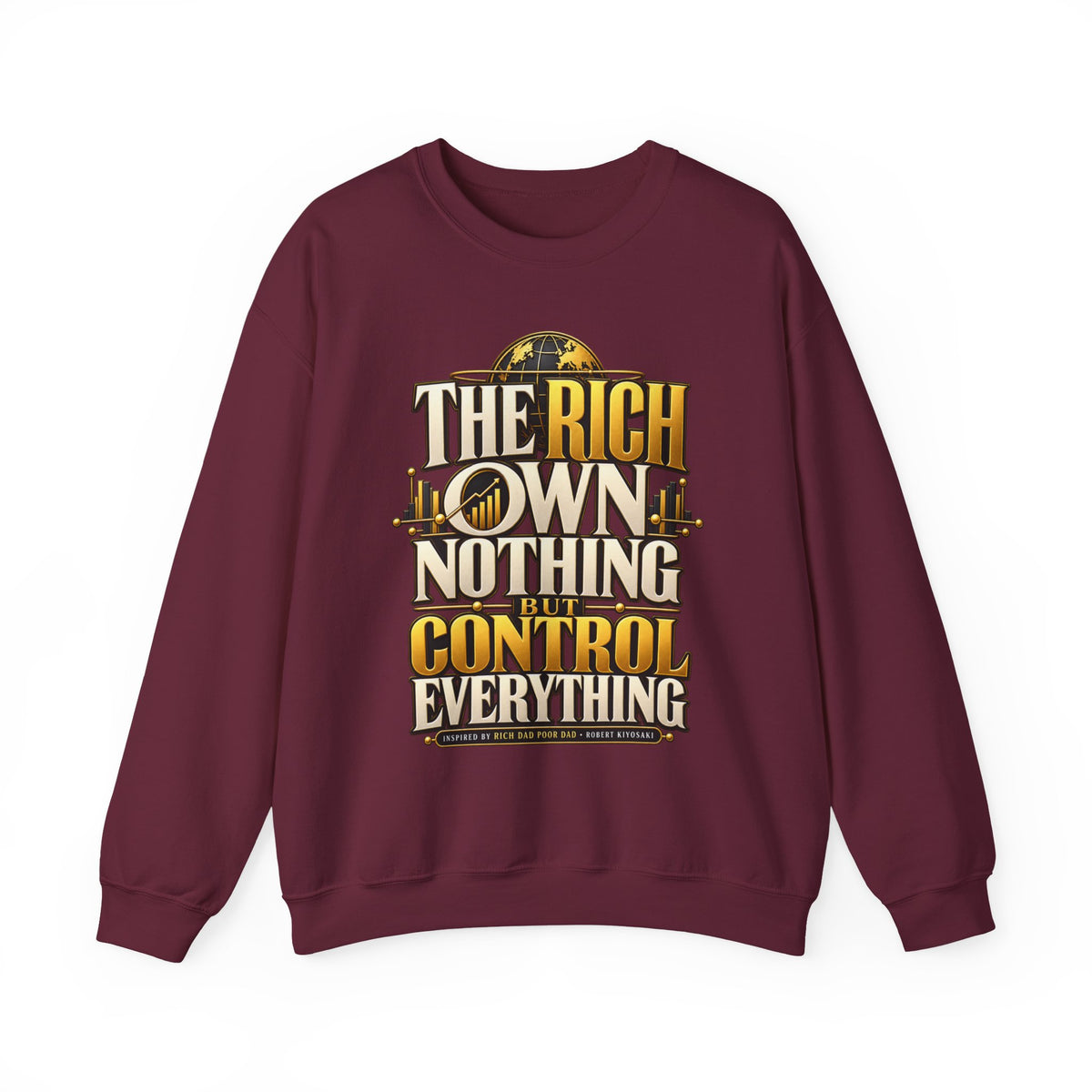 The Rich Own Nothing Control Everything Sweatshirt Entrepreneur Financial Freedom Crew