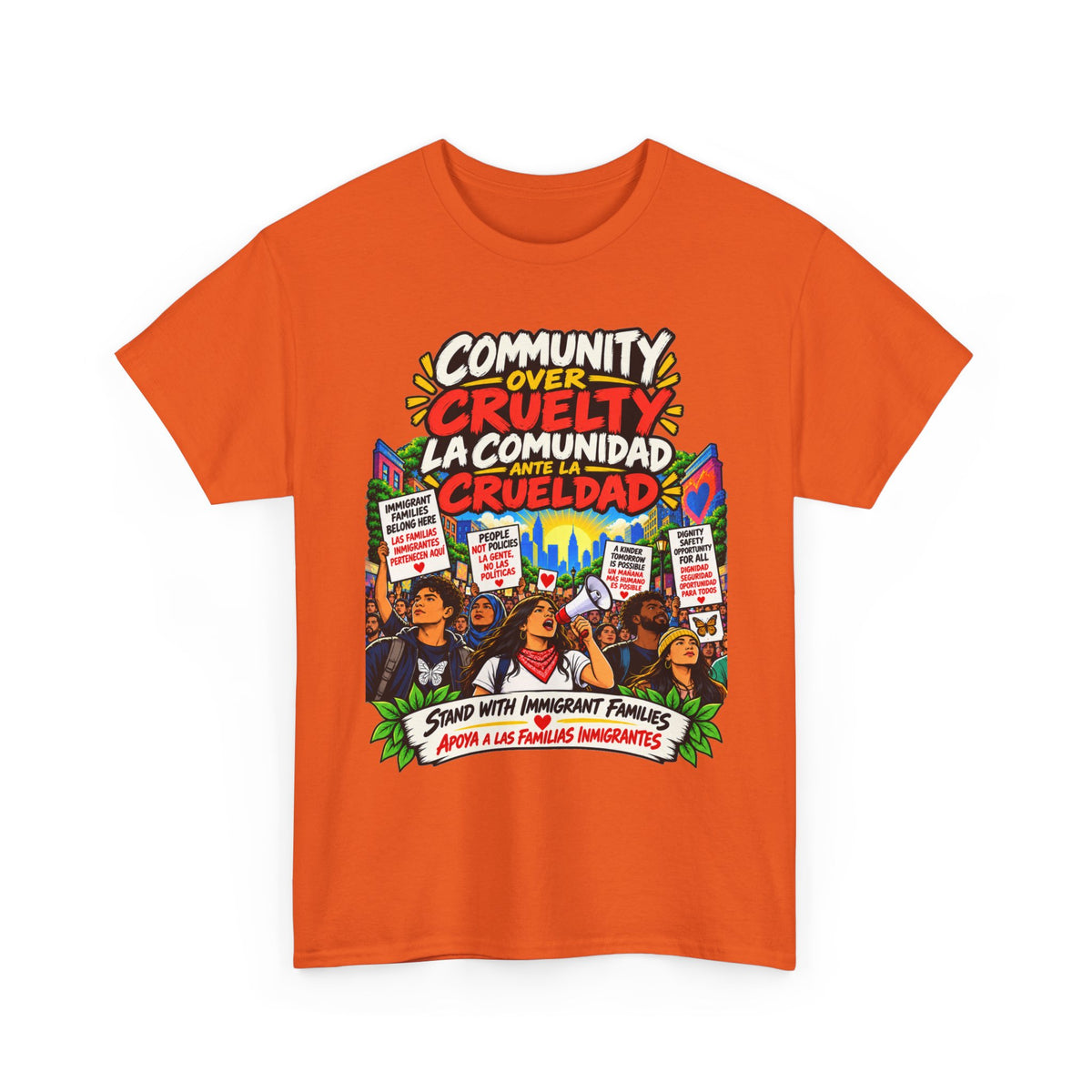 Community Over Cruelty T-Shirt — Immigrant Rights Graphic Tee