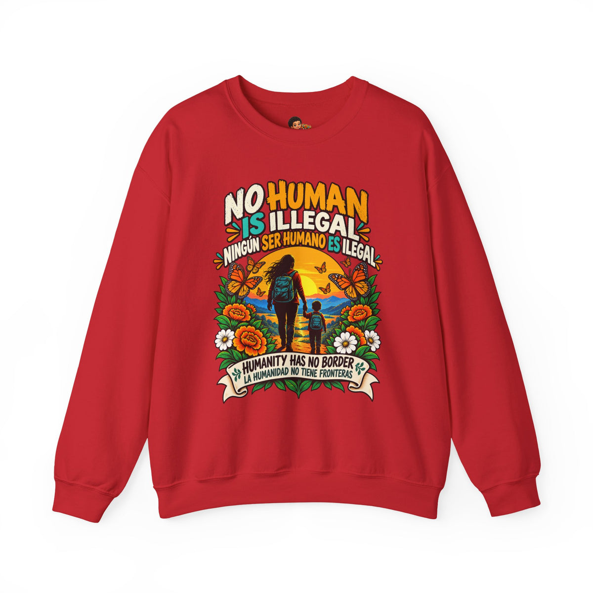 No Human Is Illegal Sweatshirt — Bilingual Immigrant Rights