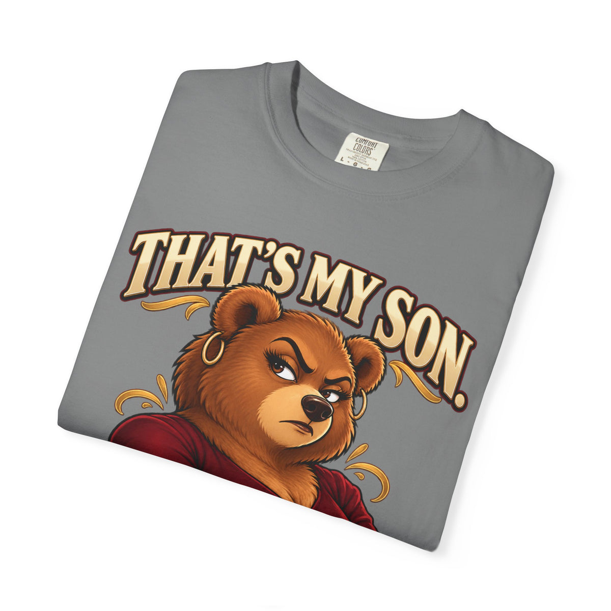 "That's My Son Don't Make Me Lose My Manners Mama Bear Shirt Funny Protective Mom Tee"