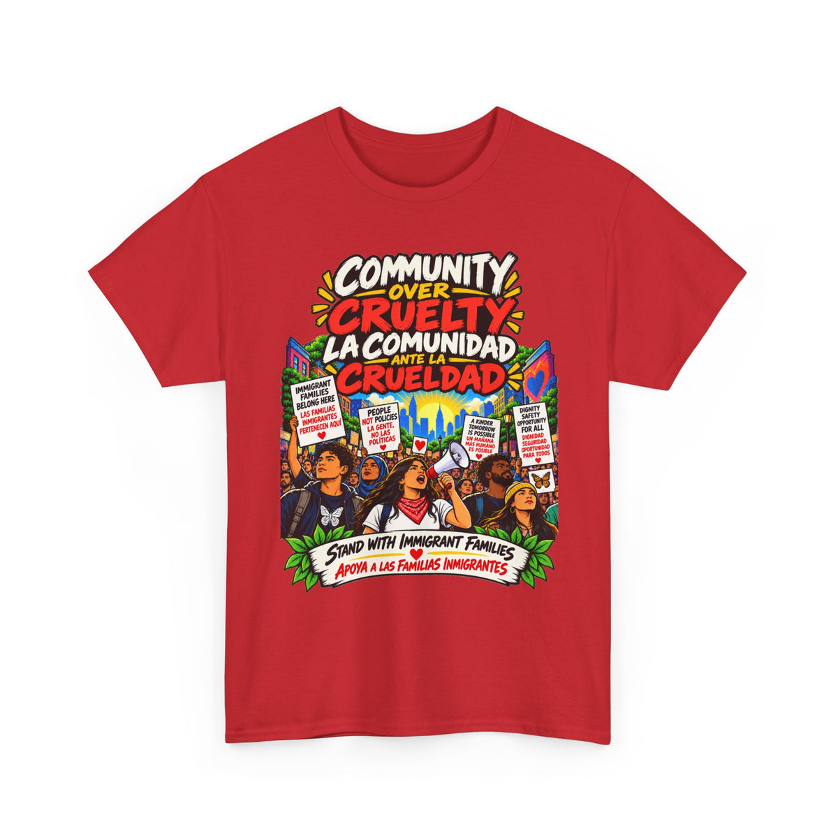 Community Over Cruelty T-Shirt — Immigrant Rights Graphic Tee
