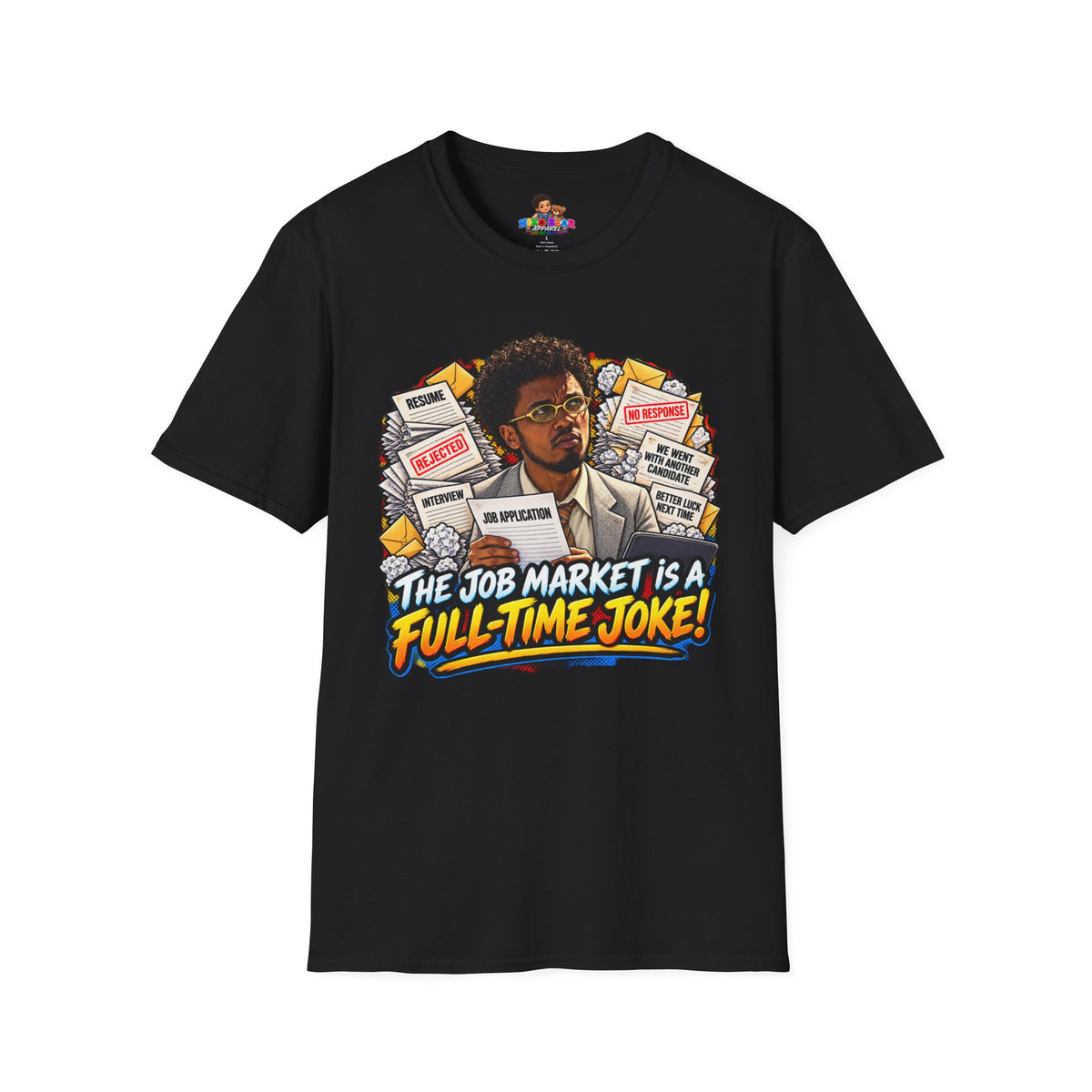 Julian Cross The Job Market Is A Full-Time Joke T-Shirt - Unisex Softstyle Tee