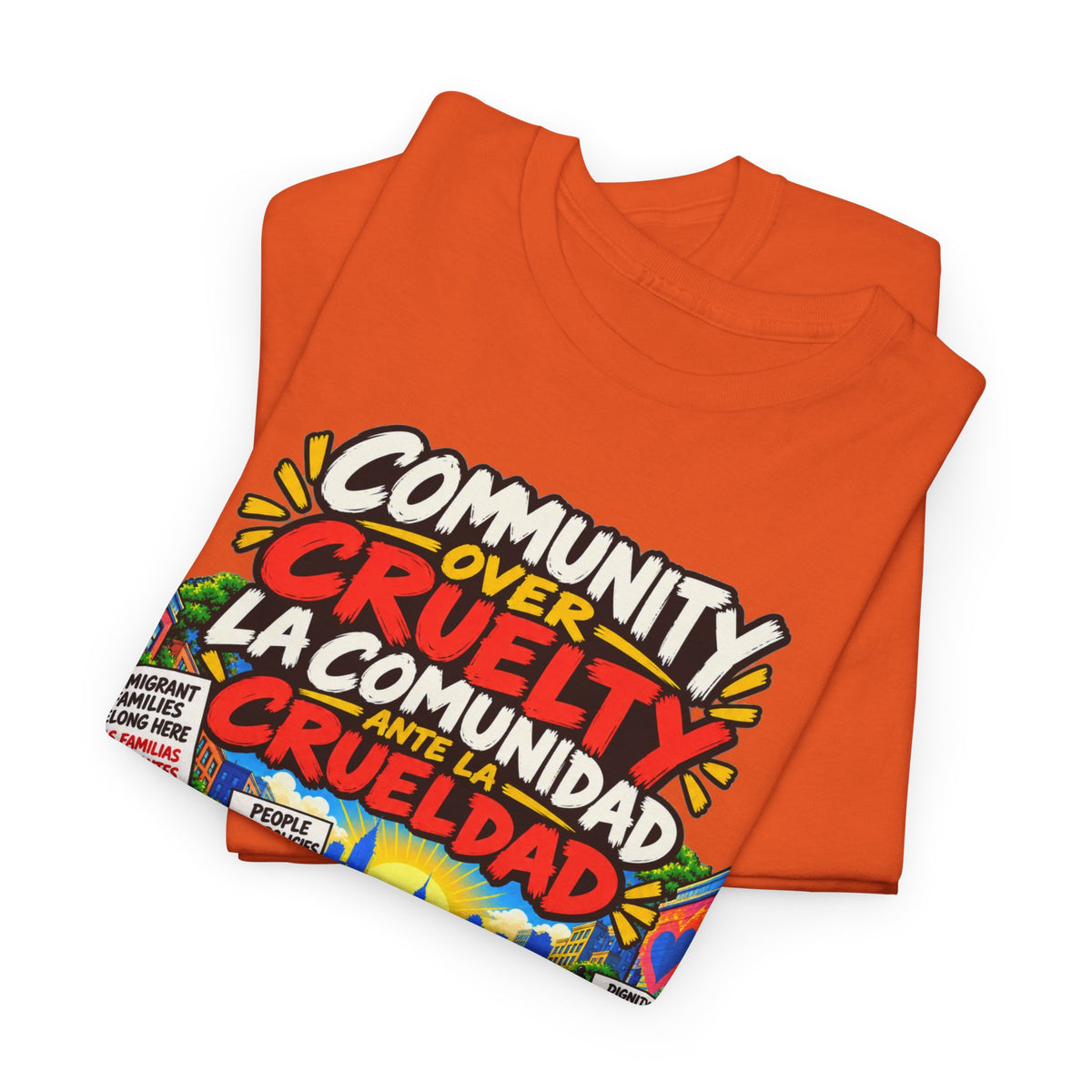 Community Over Cruelty T-Shirt — Immigrant Rights Graphic Tee