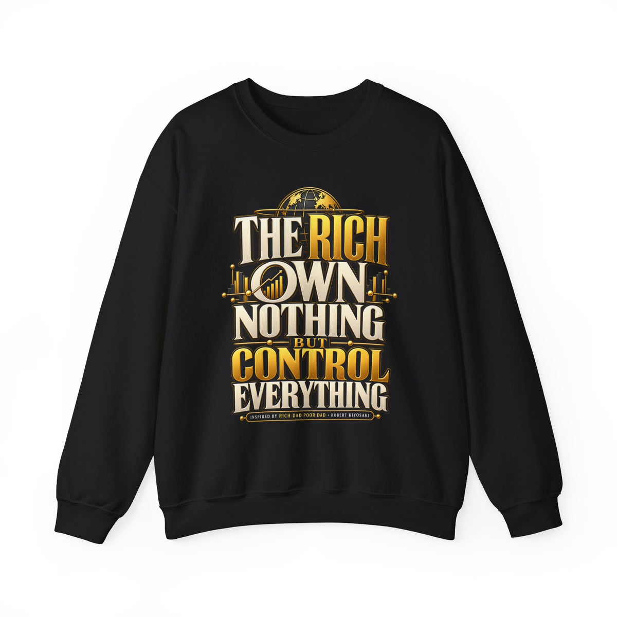 The Rich Own Nothing Control Everything Sweatshirt Entrepreneur Financial Freedom Crew