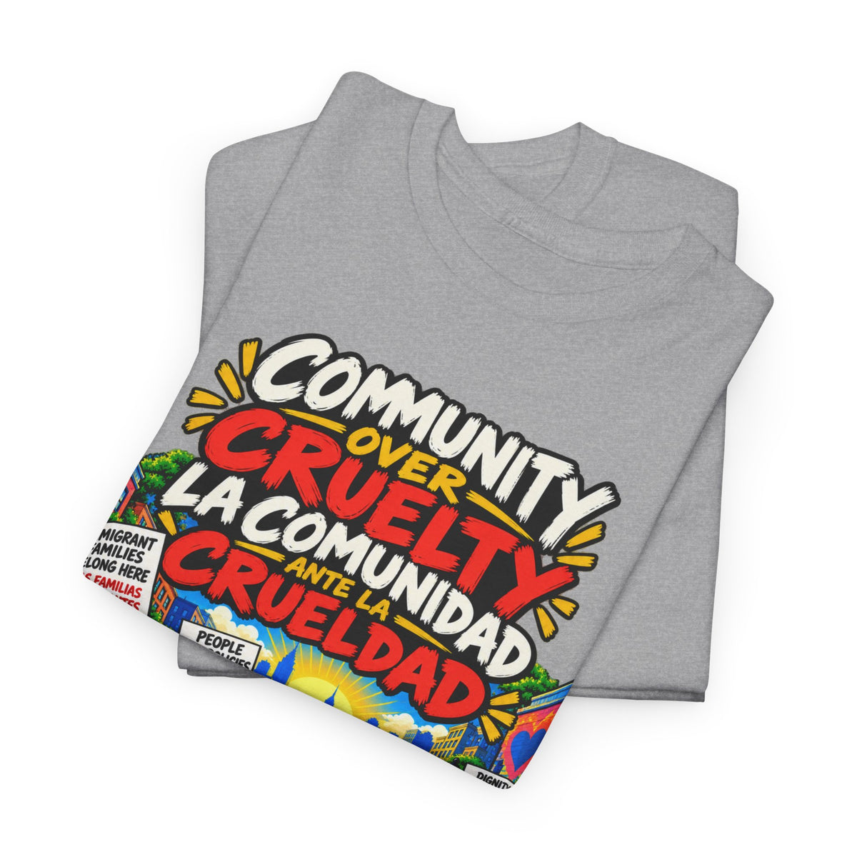Community Over Cruelty T-Shirt — Immigrant Rights Graphic Tee