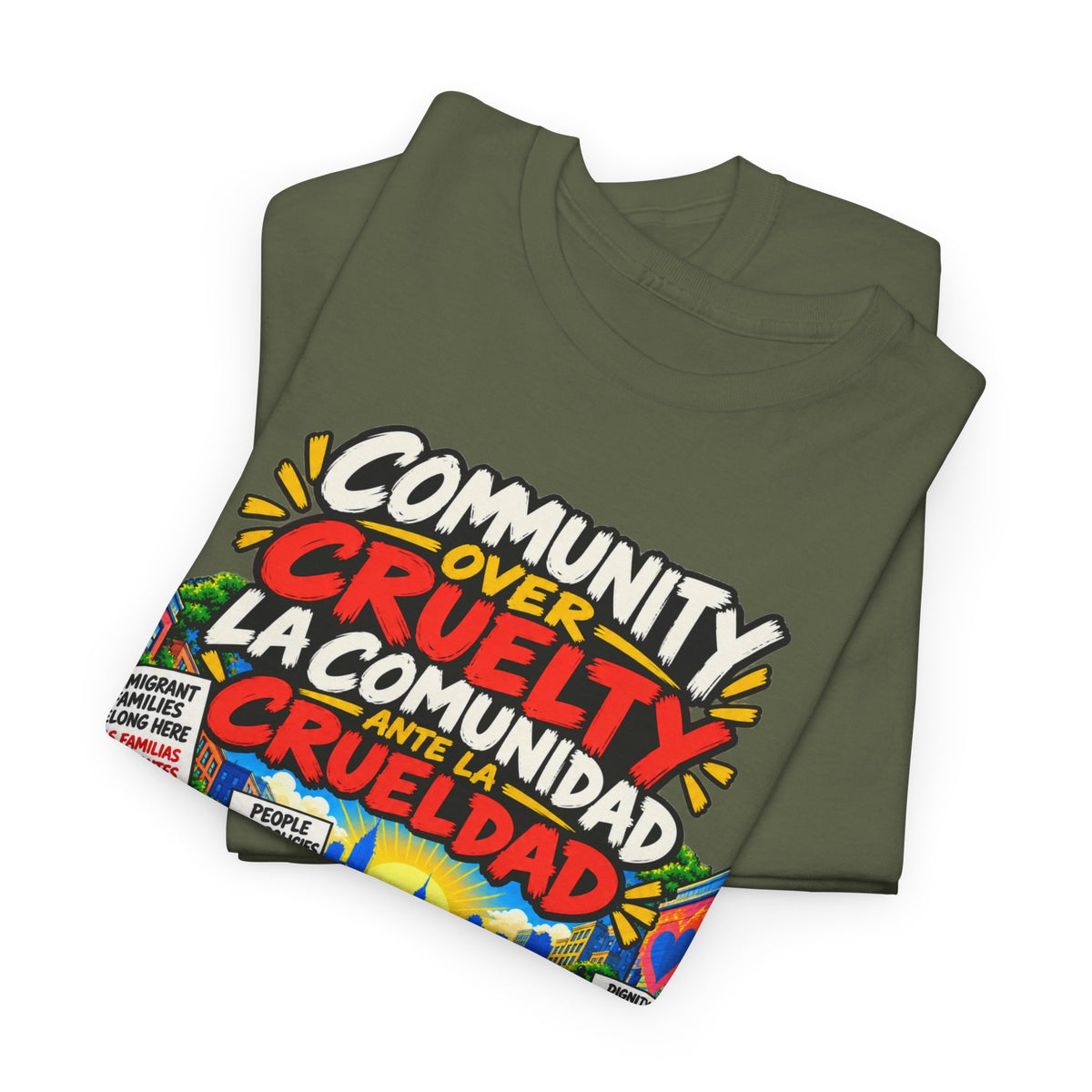 Community Over Cruelty T-Shirt — Immigrant Rights Graphic Tee