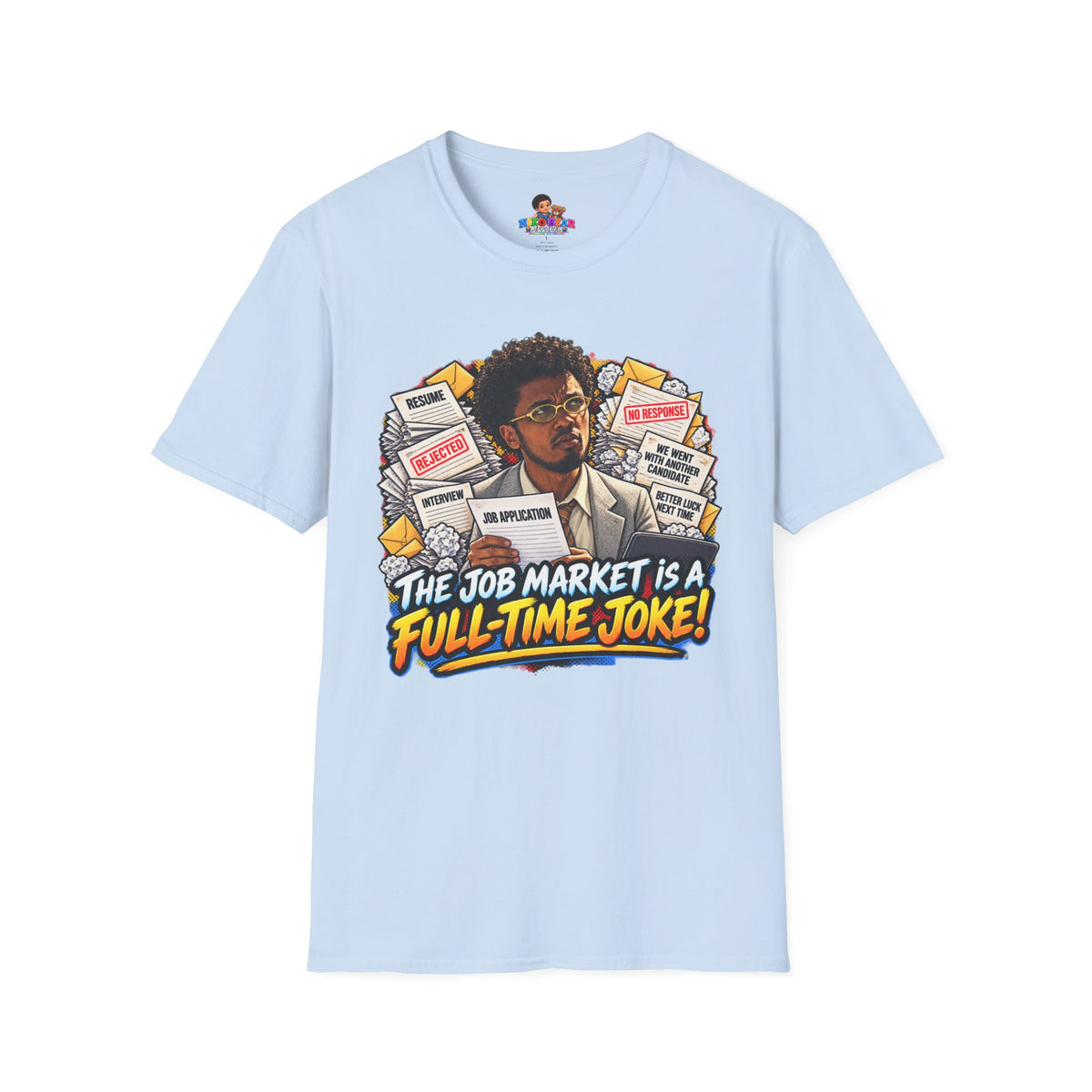 Julian Cross The Job Market Is A Full-Time Joke T-Shirt - Unisex Softstyle Tee