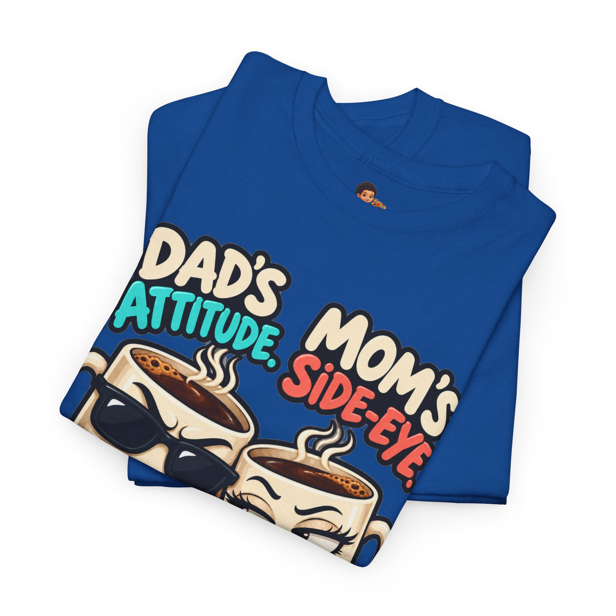 Funny Dad's Attitude Mom's Side Eye I'm The Complete Package Heavy Cotton Tee