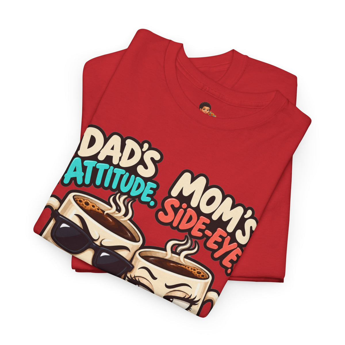 Funny Dad's Attitude Mom's Side Eye I'm The Complete Package Heavy Cotton Tee