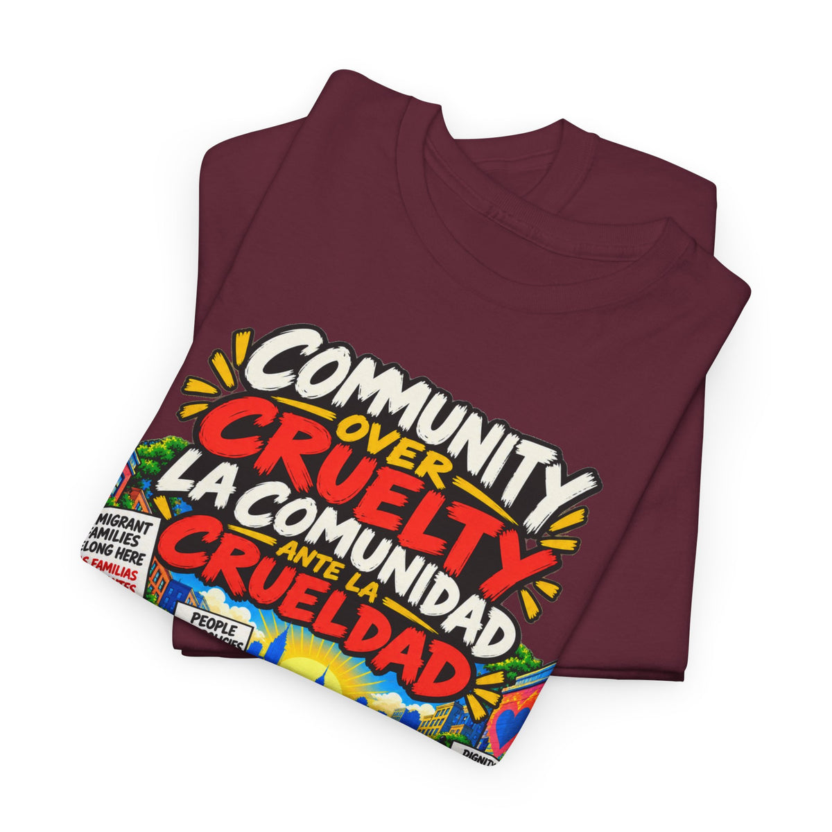 Community Over Cruelty T-Shirt — Immigrant Rights Graphic Tee