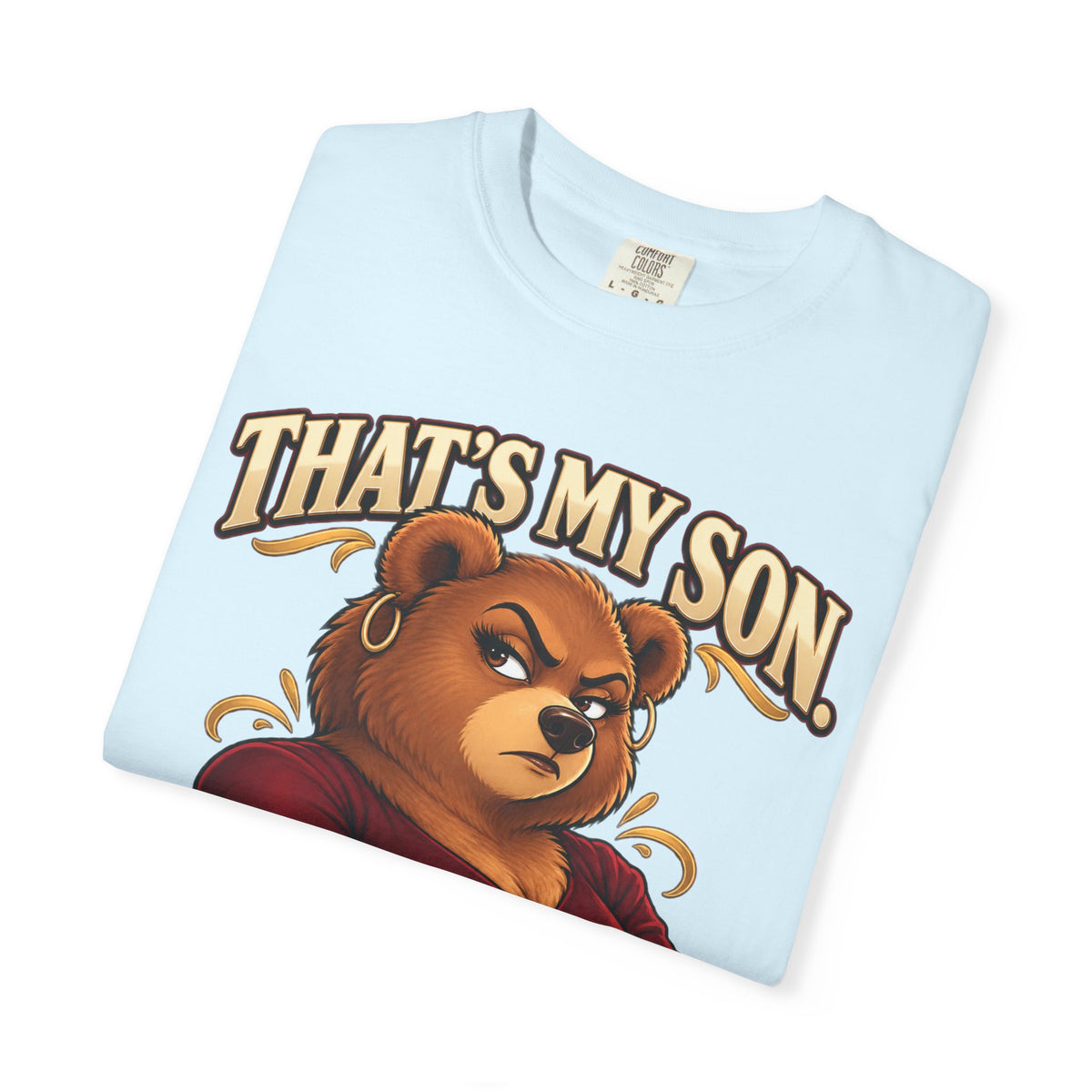 "That's My Son Don't Make Me Lose My Manners Mama Bear Shirt Funny Protective Mom Tee"