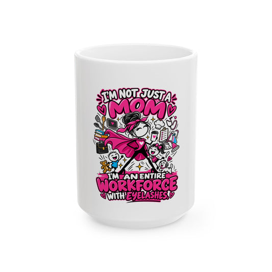 Funny Mom Ceramic Coffee Mug — 11 & 15 oz