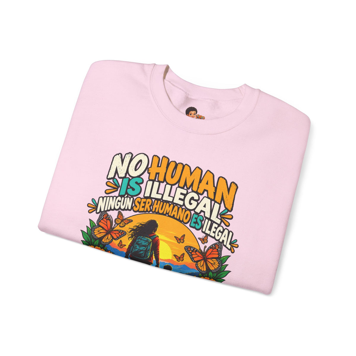 No Human Is Illegal Sweatshirt — Bilingual Immigrant Rights