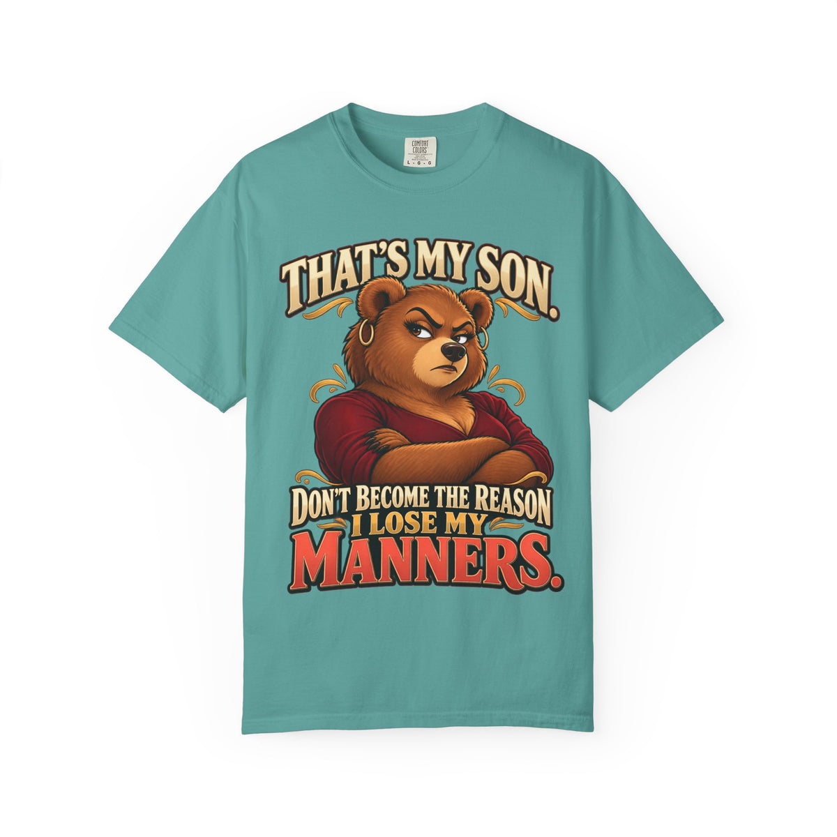 "That's My Son Don't Make Me Lose My Manners Mama Bear Shirt Funny Protective Mom Tee"