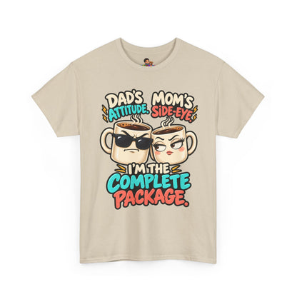 Funny Dad's Attitude Mom's Side Eye I'm The Complete Package Heavy Cotton Tee