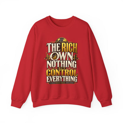 The Rich Own Nothing Control Everything Sweatshirt Entrepreneur Financial Freedom Crew