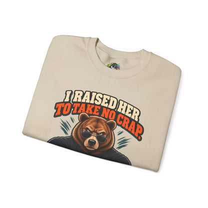 Funny Dad & Daughter Bear Sweatshirt - I Raised Her To Take No Crap