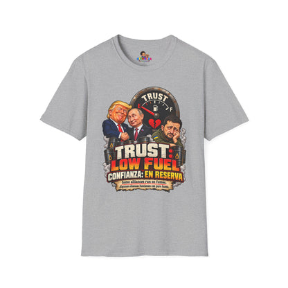 Trust Low Fuel T-Shirt — Political Satire Graphic Tee