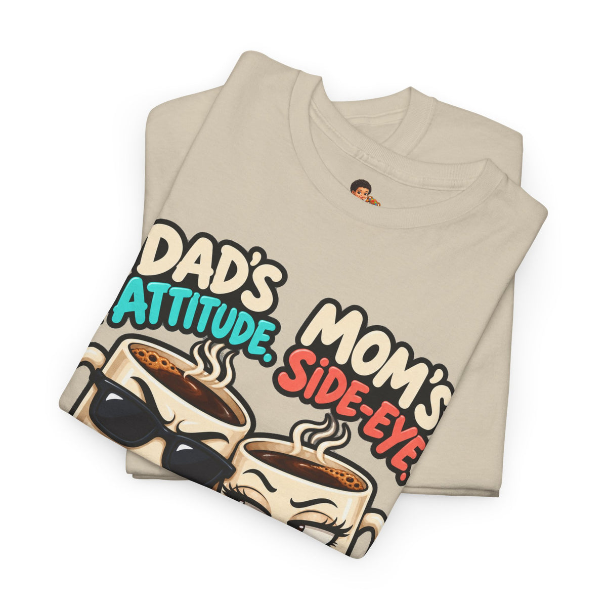 Funny Dad's Attitude Mom's Side Eye I'm The Complete Package Heavy Cotton Tee