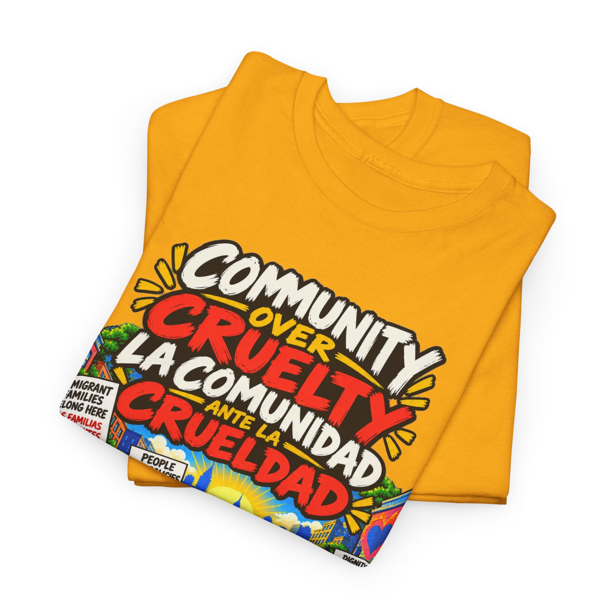 Community Over Cruelty T-Shirt — Immigrant Rights Graphic Tee