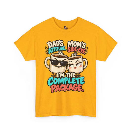 Funny Dad's Attitude Mom's Side Eye I'm The Complete Package Heavy Cotton Tee