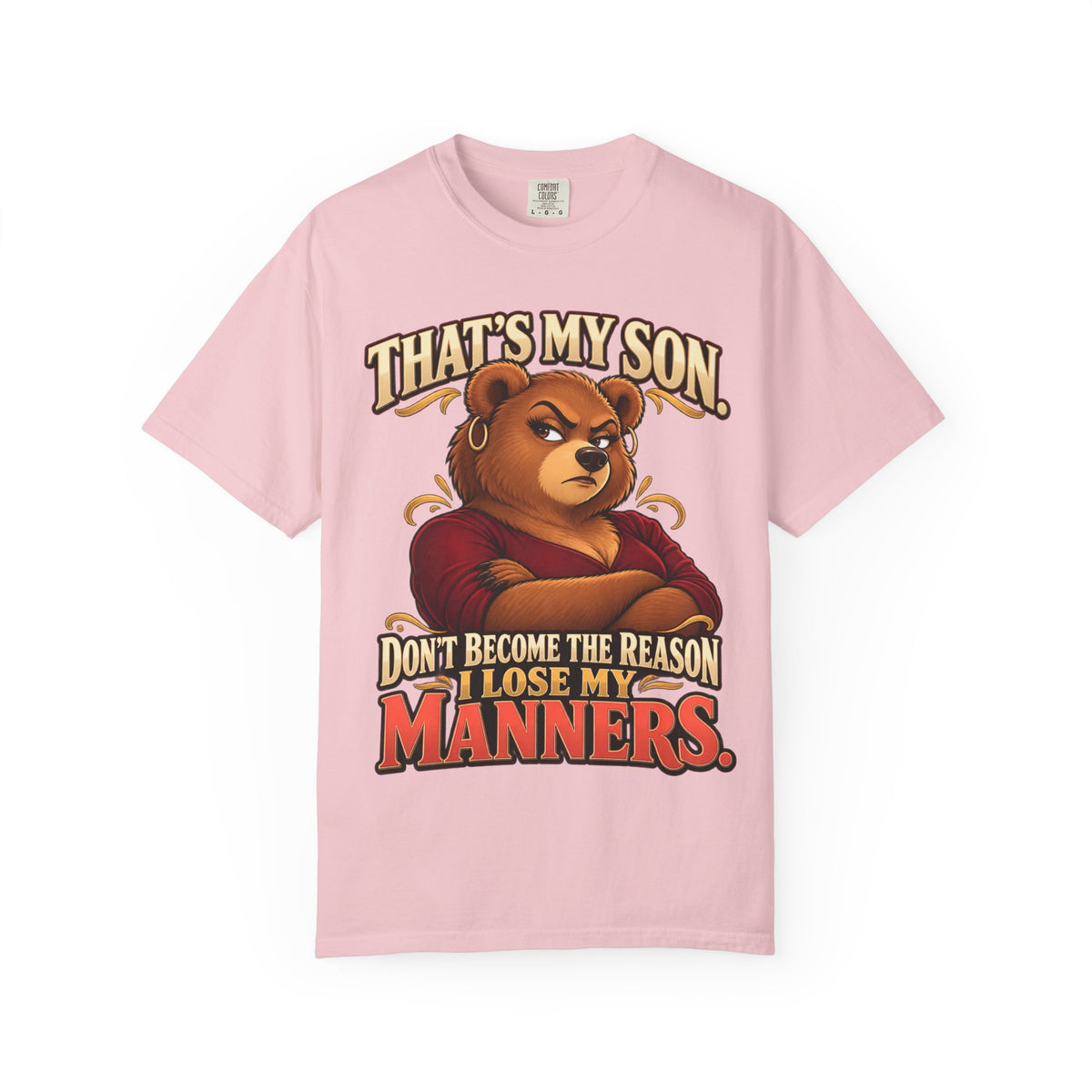 "That's My Son Don't Make Me Lose My Manners Mama Bear Shirt Funny Protective Mom Tee"