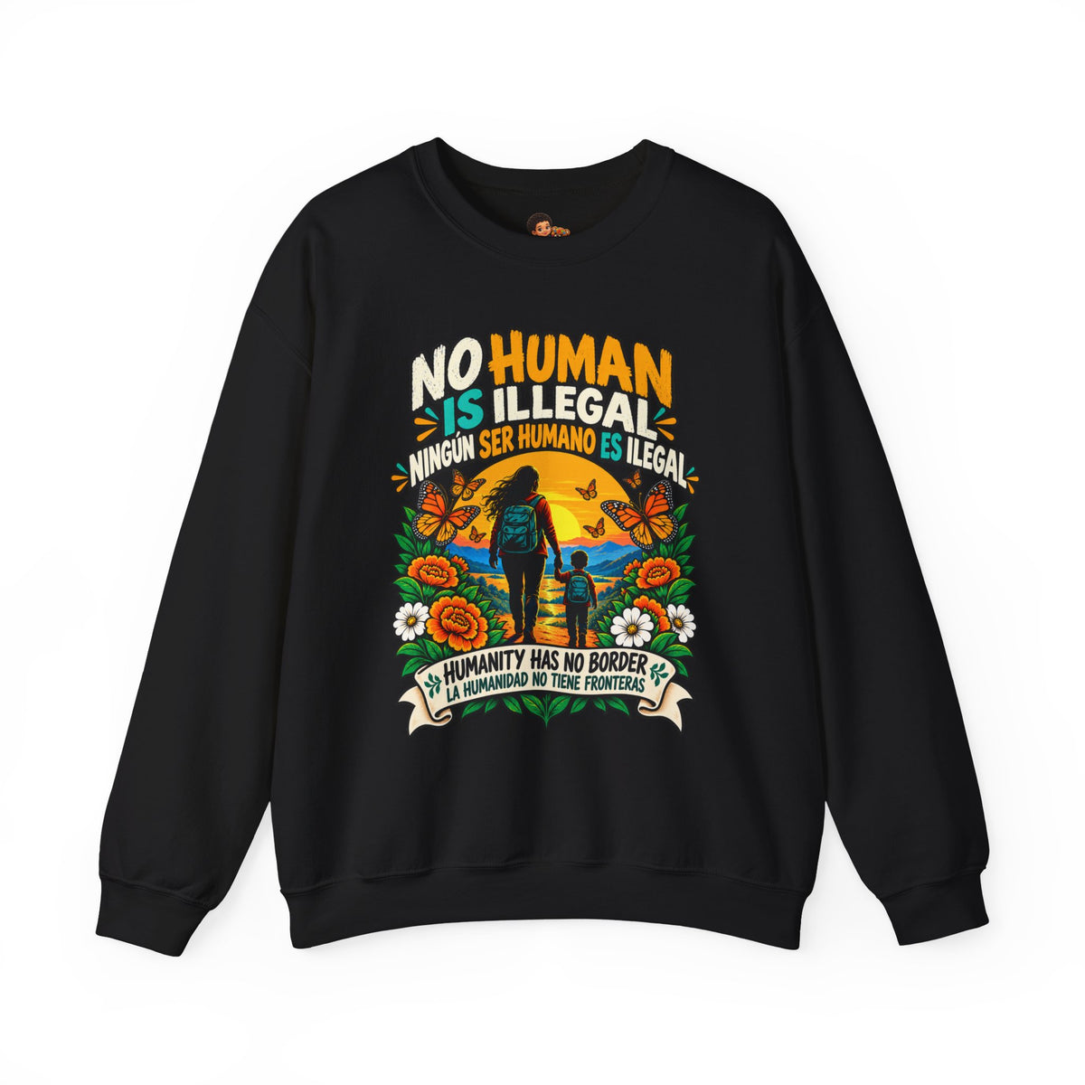 No Human Is Illegal Sweatshirt — Bilingual Immigrant Rights