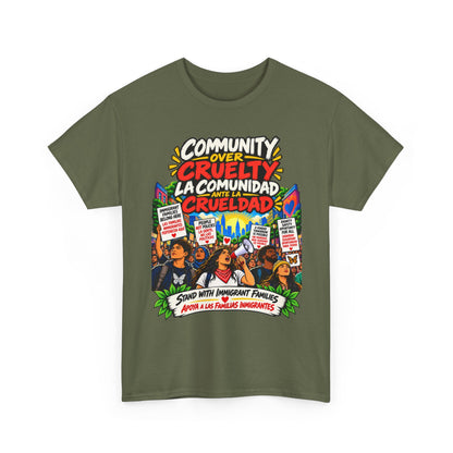 Community Over Cruelty T-Shirt — Immigrant Rights Graphic Tee