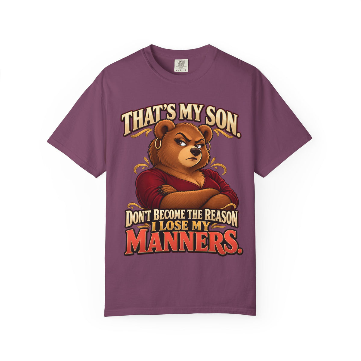 "That's My Son Don't Make Me Lose My Manners Mama Bear Shirt Funny Protective Mom Tee"