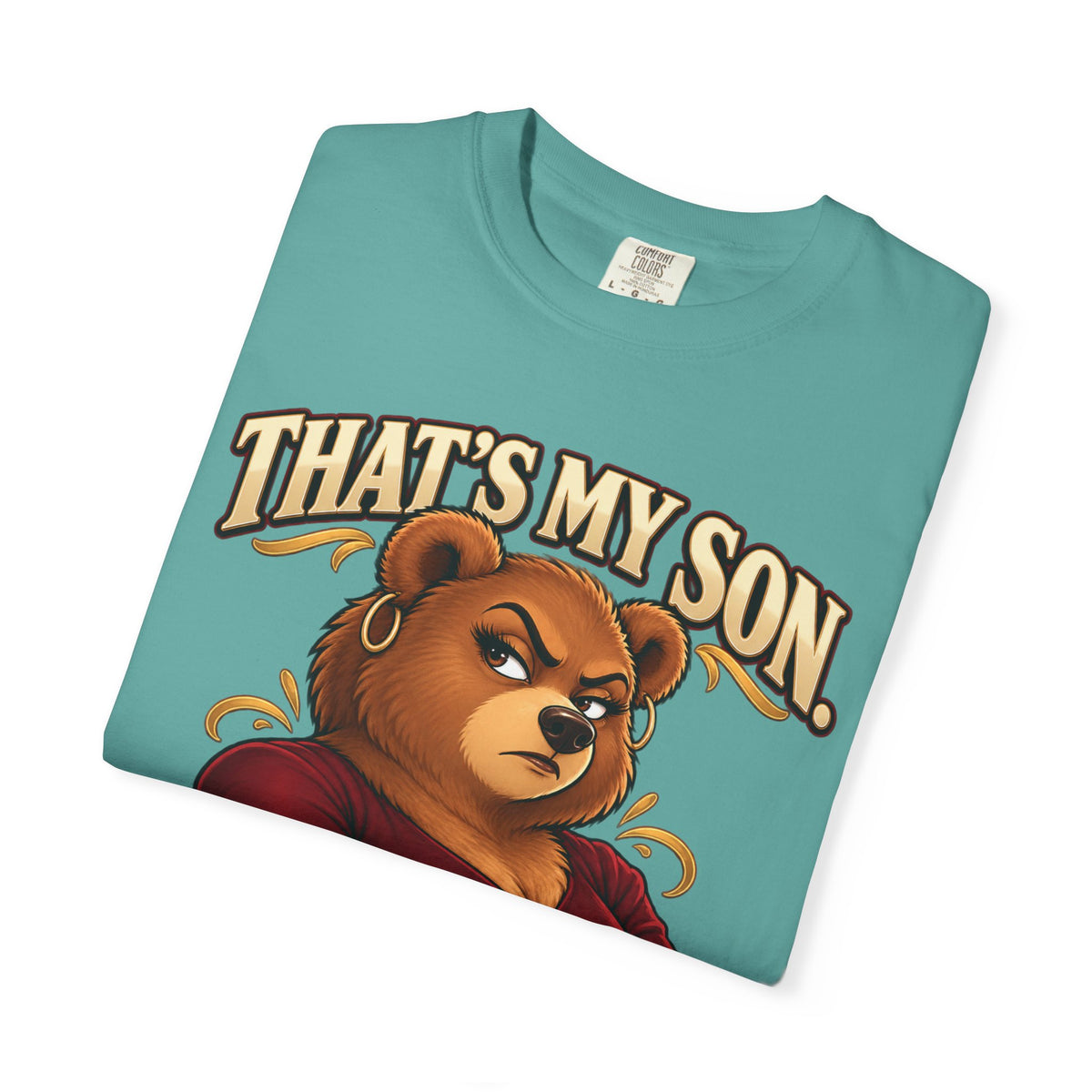 "That's My Son Don't Make Me Lose My Manners Mama Bear Shirt Funny Protective Mom Tee"