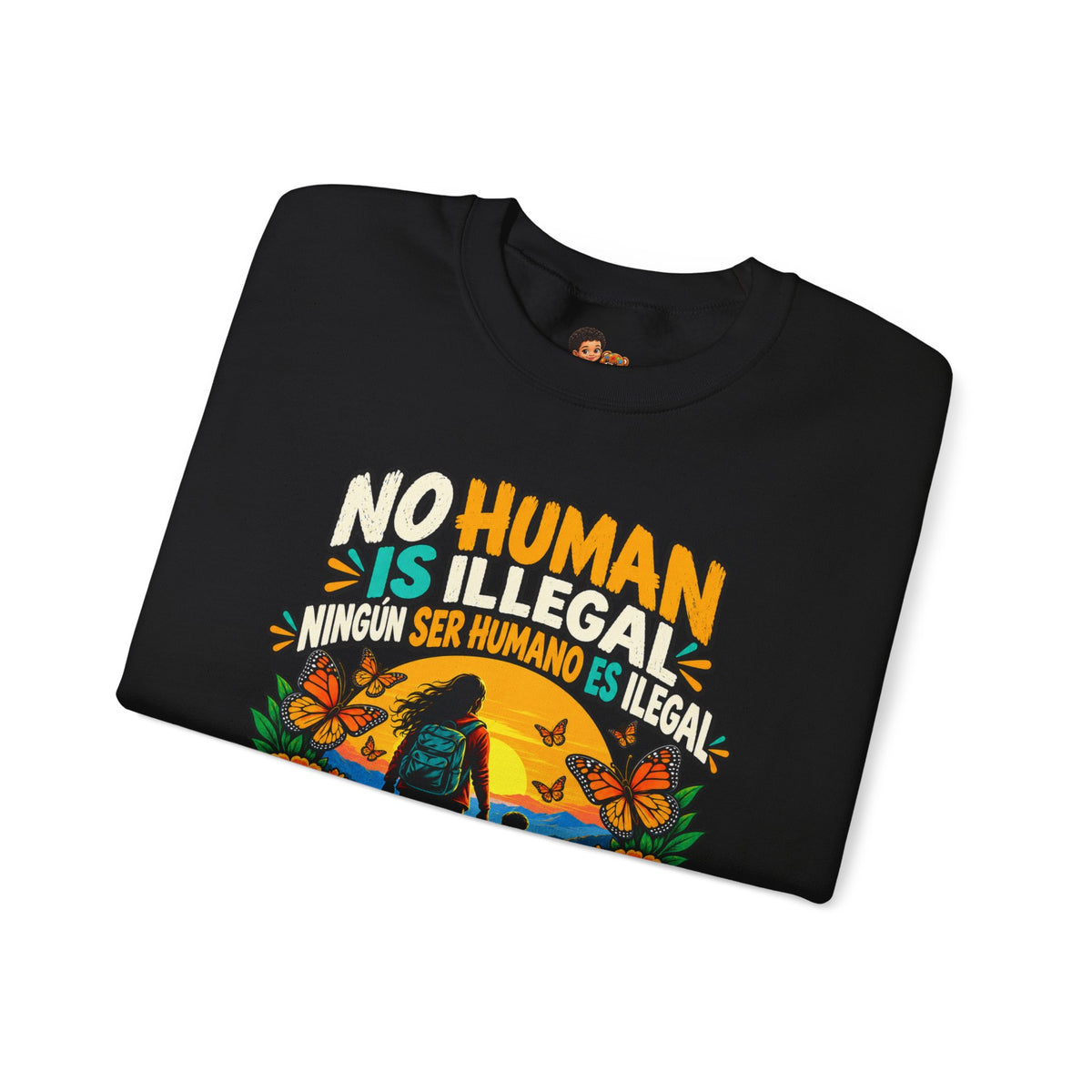 No Human Is Illegal Sweatshirt — Bilingual Immigrant Rights