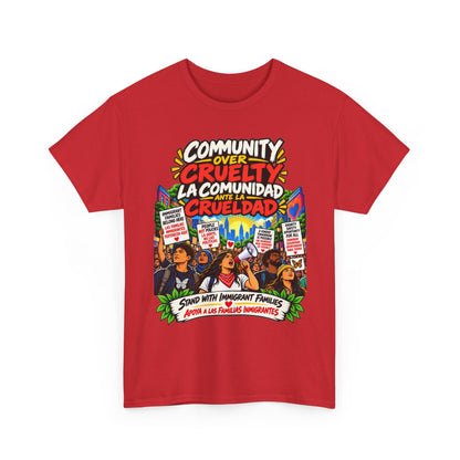 Community Over Cruelty T-Shirt — Immigrant Rights Graphic Tee