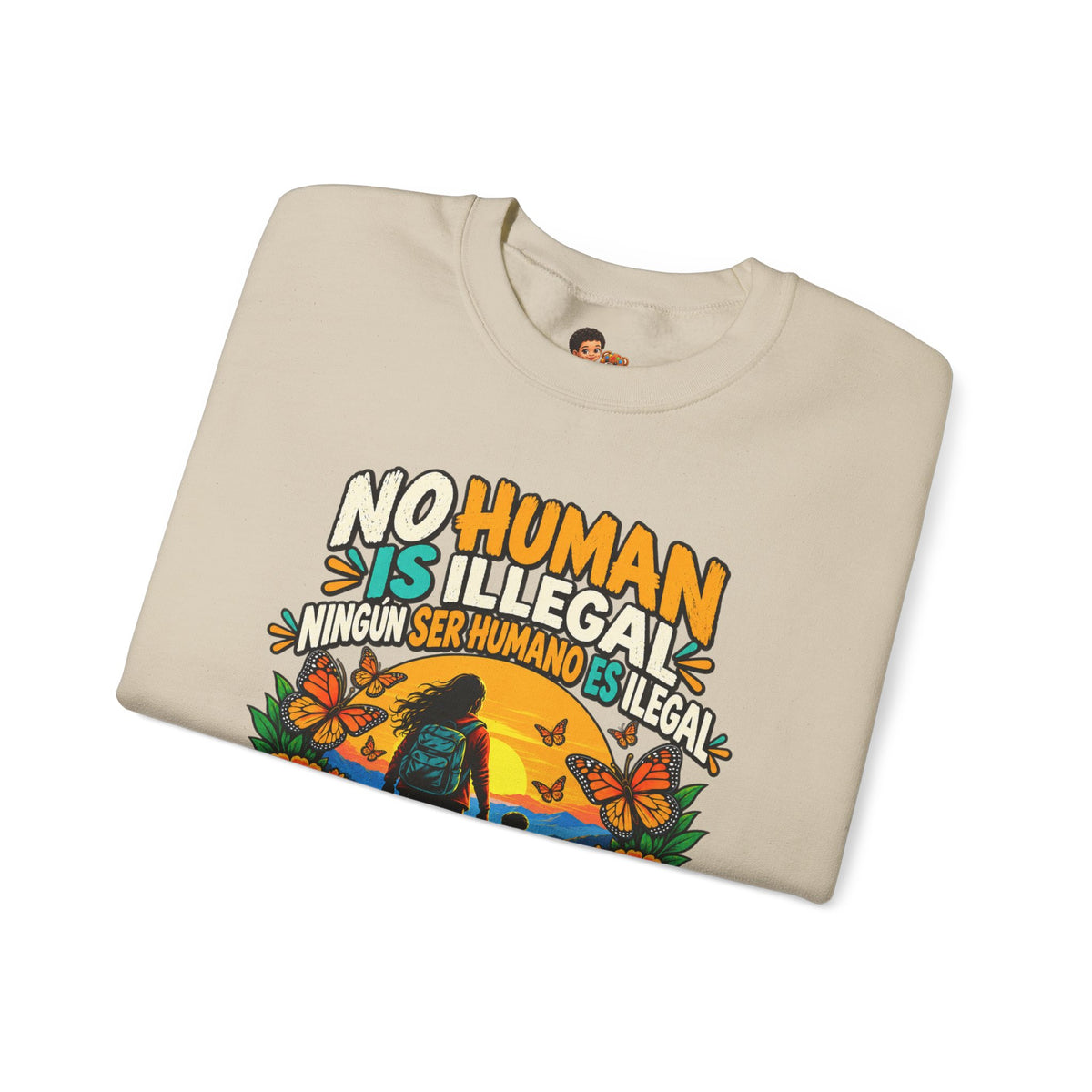 No Human Is Illegal Sweatshirt — Bilingual Immigrant Rights
