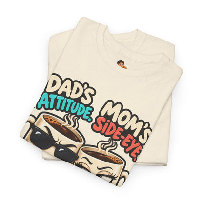 Funny Dad's Attitude Mom's Side Eye I'm The Complete Package Heavy Cotton Tee