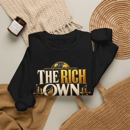 The Rich Own Nothing Control Everything Sweatshirt Entrepreneur Financial Freedom Crew