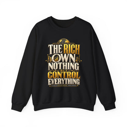 The Rich Own Nothing Control Everything Sweatshirt Entrepreneur Financial Freedom Crew