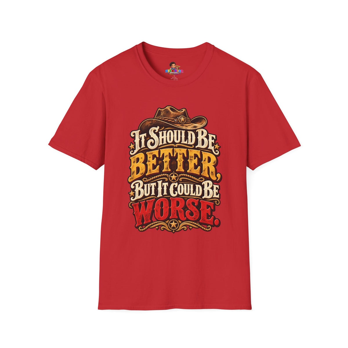 "It Should Be Better But It Could Be Worse" Funny Western Cowboy Graphic Tee