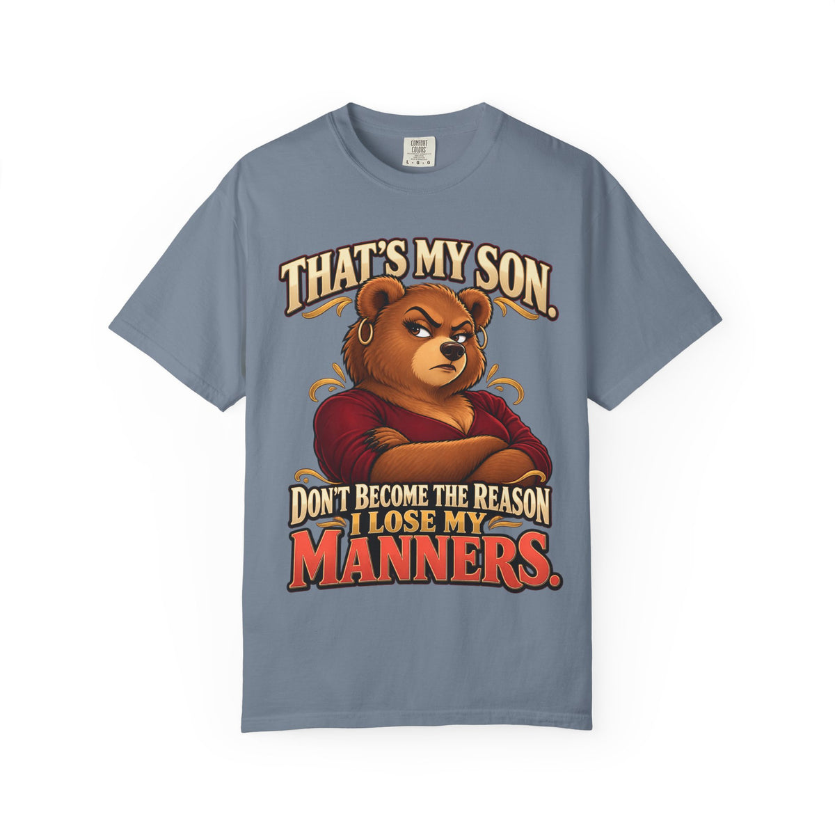 "That's My Son Don't Make Me Lose My Manners Mama Bear Shirt Funny Protective Mom Tee"