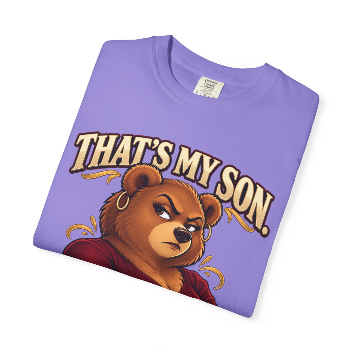 "That's My Son Don't Make Me Lose My Manners Mama Bear Shirt Funny Protective Mom Tee"