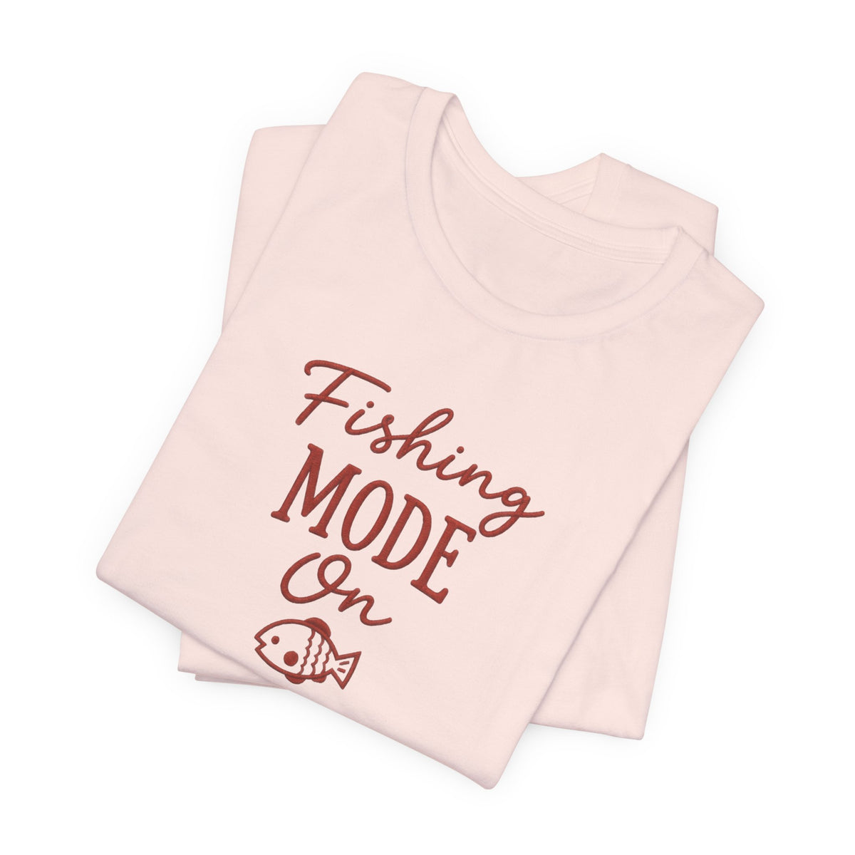 Fishing Mode On T-Shirt — Fishing Graphic Tee