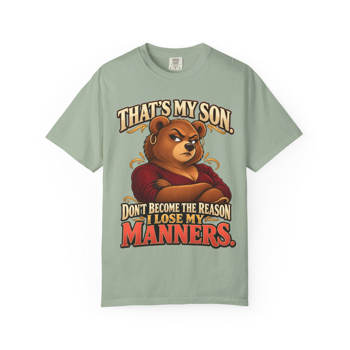 "That's My Son Don't Make Me Lose My Manners Mama Bear Shirt Funny Protective Mom Tee"