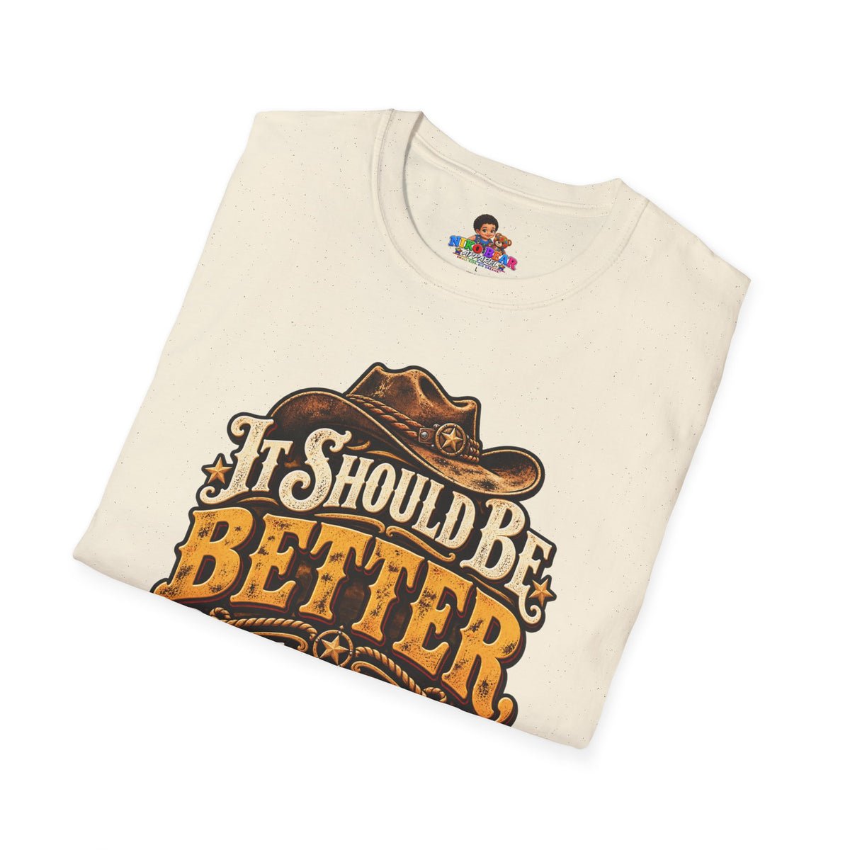 "It Should Be Better But It Could Be Worse" Funny Western Cowboy Graphic Tee