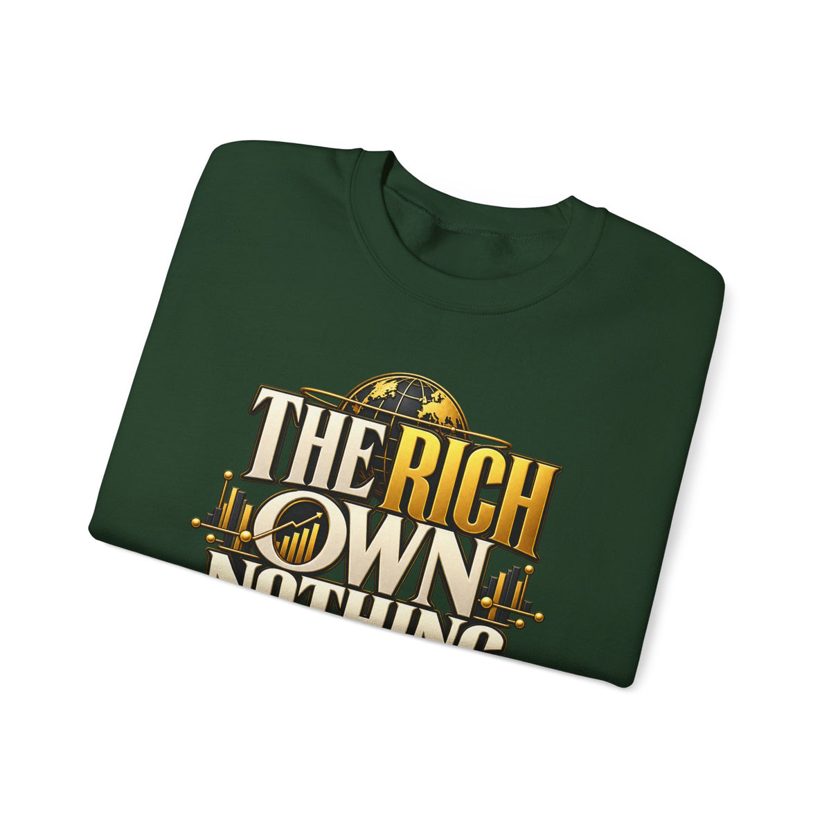 The Rich Own Nothing Control Everything Sweatshirt Entrepreneur Financial Freedom Crew