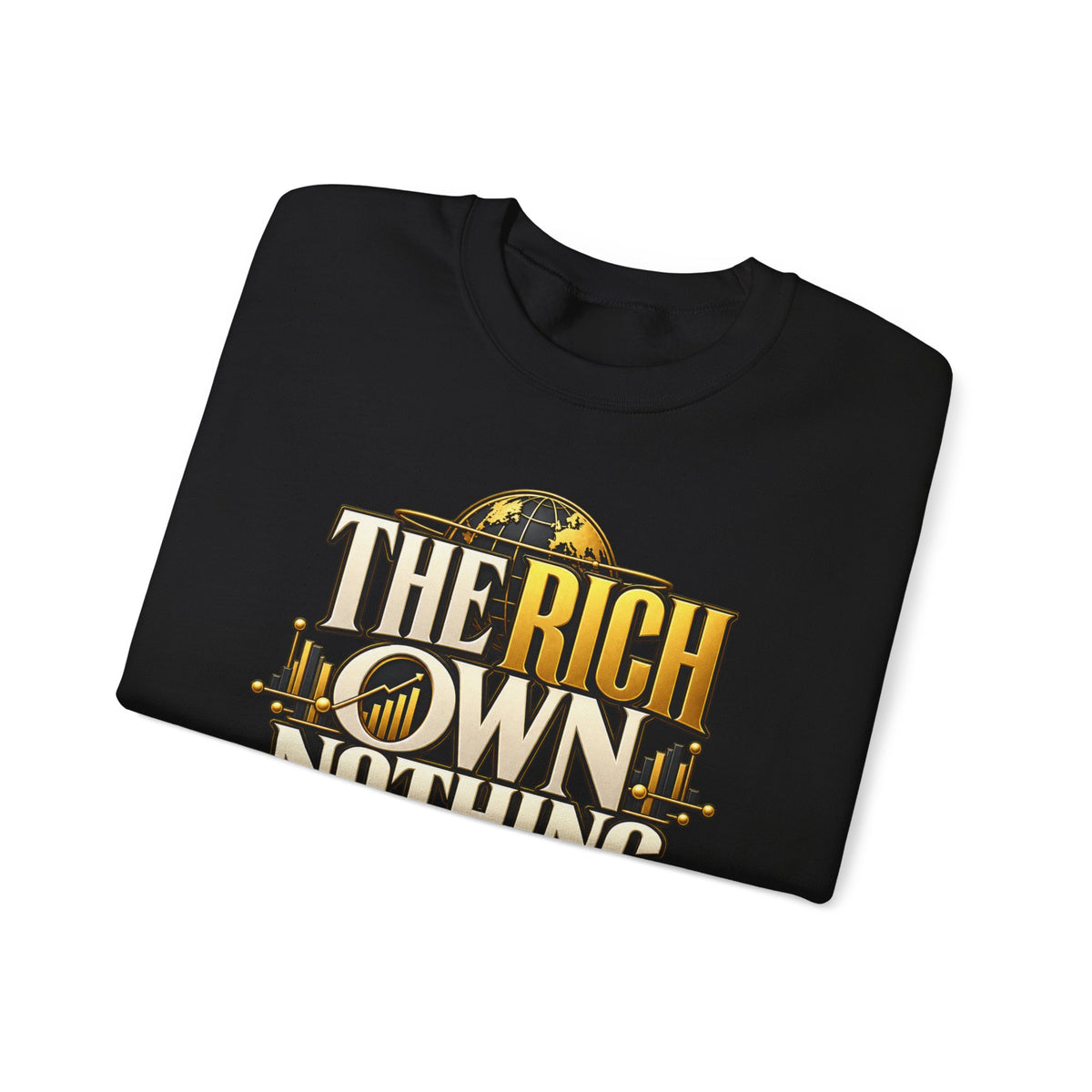 The Rich Own Nothing Control Everything Sweatshirt Entrepreneur Financial Freedom Crew
