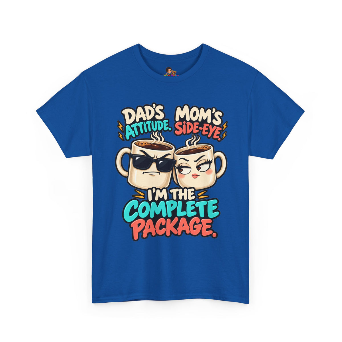 Funny Dad's Attitude Mom's Side Eye I'm The Complete Package Heavy Cotton Tee