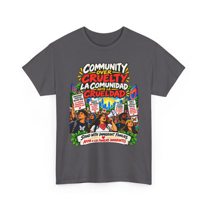 Community Over Cruelty T-Shirt — Immigrant Rights Graphic Tee