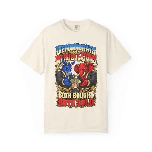 Democrats & Republicons Both Bought Both Sold Political Satire Comfort Colors Tee