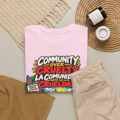 Community Over Cruelty T-Shirt — Immigrant Rights Graphic Tee
