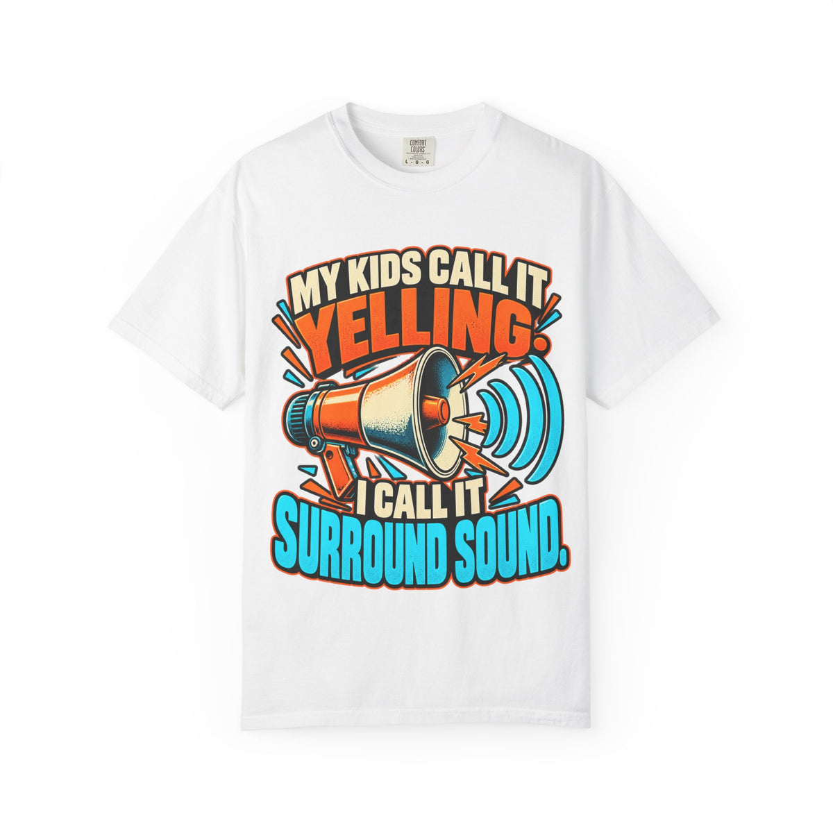 Funny Parenting Shirt My Kids Call It Yelling I Call It Surround Sound Dad Tee