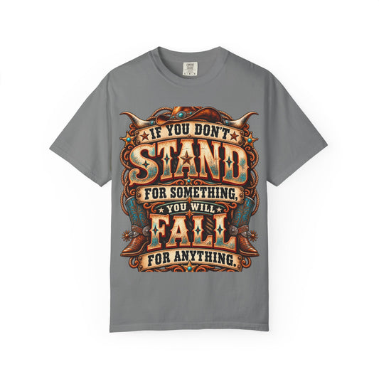 If You Don't Stand For Something T-Shirt Western Country Graphic Tee,